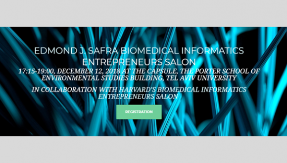 December 12, 2018: Edmond J. Safra Biomedical Informatics Entrepreneurs Salon 