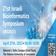 April 2023: The 21st Israeli Bioinformatics Symposium – IBS 2023